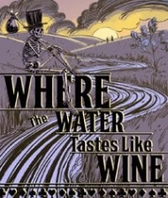 Where The Water Tastes Like Wine Traducción al español