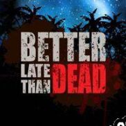Better Late Than Dead (2022/ENG/Español/RePack from KaSS)