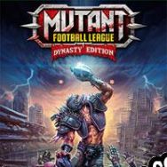 Mutant Football League: Dynasty Edition (2018) | RePack from iCWT