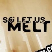 So Let Us Melt (2017/ENG/Español/Pirate)