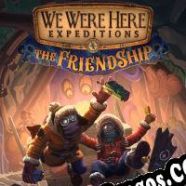 We Were Here Expeditions: The FriendShip (2023/ENG/Español/License)