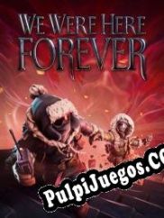 We Were Here Forever (2022/ENG/Español/Pirate)