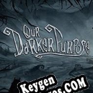 Our Darker Purpose generador de claves