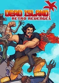 Dead Island Retro Revenge: Trainer +7 [v1.7]