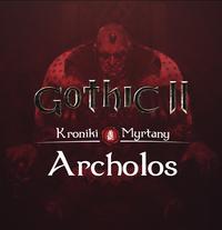 Gothic II: The Chronicles of Myrtana Archolos: Trainer +13 [v1.1]